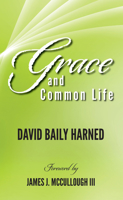 Grace and Common Life 1532692412 Book Cover