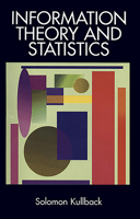 Information Theory and Statistics (Dover Books on Mathematics) 0486696847 Book Cover