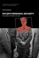 Hitler's Personal Security: Protecting the Führer, 1921-1945 0306809478 Book Cover