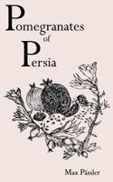 Pomegranates of Persia 1979882991 Book Cover