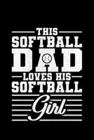This Softball Dad Loves His Softball Girl: Lined A5 Notebook for This Softball Journal 1701970740 Book Cover