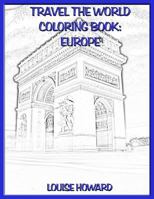 Travel the World Coloring Book: Europe 1985737582 Book Cover