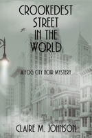 Crookedest Street in the World: A Fog City Noir Mystery B0H531NDXC Book Cover