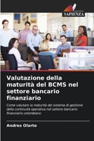 Valutazione della maturità del BCMS nel settore bancario finanziario (Italian Edition) 6206650936 Book Cover