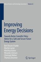 Improving Energy Decisions: Towards Better Scientific Policy Advice for a Safe and Secure Future Energy System 331938564X Book Cover