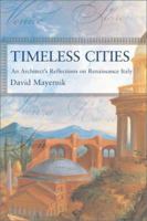 Timeless Cities: An Architect's Reflections on Renaissance Italy (Icon Editions) 0813365929 Book Cover