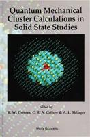 Quantum Mechanical Cluster Calculations in Solid State Studies 9810207506 Book Cover