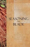 Seasoning the Blade 1939051606 Book Cover