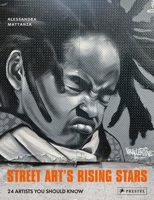 Street Art's Rising Stars: 24 Artists You Should Know 3791389920 Book Cover