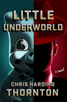 Little Underworld: A Novel 1250371805 Book Cover