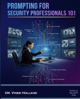 Prompting for Security Professionals 101 B0G7L1XQS7 Book Cover