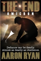 THE END: Omicron (THE END: A Christian End Times Fiction Book Series) 1965372279 Book Cover
