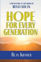 Hope for Every Generation: A Fresh look at the Book of Revelation B0C4M9H1LB Book Cover