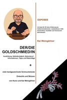 Der/Die Goldschmiedin/in - Tips und Ratschläge zu Ausbildung, Selbständigkeit, Nebenberuf (German Edition) B0FS7Q94MT Book Cover