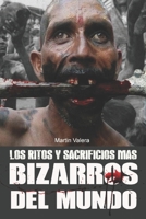 Los Ritos y Sacrificios más Bizarros del Mundo B09M5B6MMK Book Cover