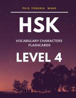 HSK Vocabulary Characters Flashcards Level 4: Easy to remember Full 600 HSK 4 Mandarin flash cards with English dictionary. Complete Standard course words book for NEW Test preparation and for Kids, c 1097686019 Book Cover