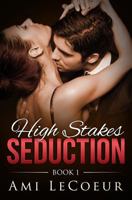 High Stakes Seduction - Book 1 150247266X Book Cover
