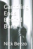 Gambling Ends Behind Bars! B09QP3M6VS Book Cover