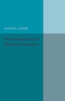 New Foundations of Quantum Mechanics 1107593549 Book Cover