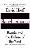 Slaughterhouse: Bosnia and the Failure of the West 0684819031 Book Cover