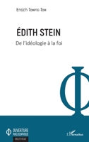 Edith Stein: De l'idéologie à la foi (Ouverture Philosophique) (French Edition) 2343166935 Book Cover