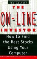 The On-Line Investor, Revised Edition: How to Find the Best Stocks Using Your Computer 0312208081 Book Cover