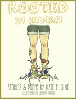 Rooted in Human B09B36MRFQ Book Cover