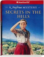 Secrets in the Hills: A Josefina Mystery 1593690975 Book Cover