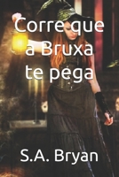 Corre que a Bruxa te pega B0FV7X1P57 Book Cover