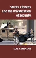 States, Citizens and the Privatization of Security 052111019X Book Cover