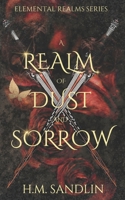 A Realm Of Dust And Sorrow (Elemental Realms) B0DPSF6VNZ Book Cover