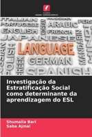 Investigação da Estratificação Social como determinante da aprendizagem do ESL 6205293773 Book Cover