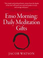 Enso Morning: Daily Meditation Gifts 1785352989 Book Cover