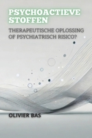 Psychoactieve Stoffen: Therapeutische Oplossing Of Psychiatrisch Risico? (Tussen Leven en Dood: De Meest Controversiële Debatten in de Geneeskunde) (Dutch Edition) B0DSHLVMFP Book Cover
