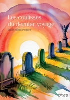 Les coulisses du dernier voyage B0GCCN9XWS Book Cover