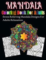 Mandala Coloring Book For Adults: Stress Relieving Mandala Designs For Adults Relaxation 1671192524 Book Cover