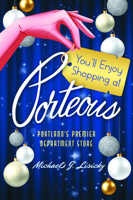 You'll Enjoy Shopping at Porteous: Portland's Premier Department Store (Landmarks) 1467172200 Book Cover