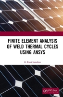 Finite Element Analysis of Weld Thermal Cycles Using Ansys 0367510197 Book Cover