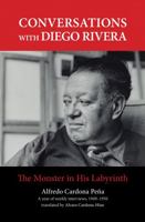 Conversations with Diego Rivera: The Monster In His Labyrinth 1613320280 Book Cover