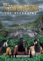 Attawondaronk: The Reckoning 1966823991 Book Cover