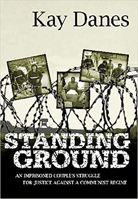 Standing Ground: An Imprisoned Couple's Struggle for Justice Against a Communist Regime 1741107571 Book Cover