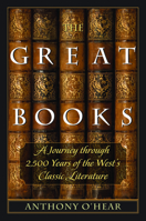 The great books: a journey through 2,500 years of the West's classic literature 1848310064 Book Cover