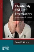 Christianity and Craft Freemasonry 190632770X Book Cover