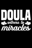 Doula Witness To Miracle: Lined A5 Notebook for Midwives 1705927807 Book Cover