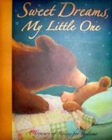 Sweet Dreams, My Little One: A Treasury of Stories for Bedtime 1845064283 Book Cover