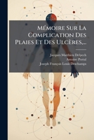 Mémoire Sur La Complication Des Plaies Et Des Ulcères,... 127425275X Book Cover