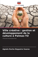 Ville créative: gestion et développement de la culture à Palmas-TO (French Edition) 6207876059 Book Cover