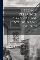 French Reference Grammar for Schools and Colleges 1013366662 Book Cover