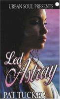 Led Astray (Urban Soul Presents) 1599830302 Book Cover