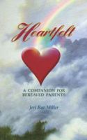 Heartfelt: A Companion for Bereaved Parents 1879384744 Book Cover